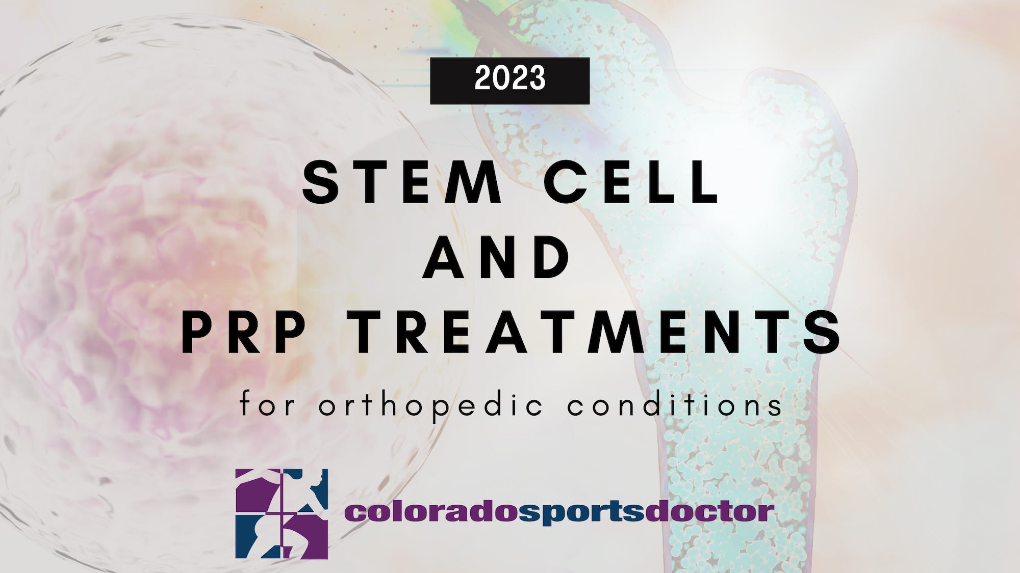 Stem Cell and Platelet Rich Plasma Treatments for Orthopedic Conditions in 2023